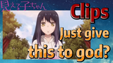 [Mieruko-chan]  Clips |  Just give this to god?