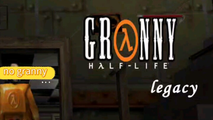 granny legacy in half life atmosphere part 2