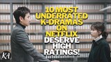 10 Most Underrated Korean dramas on Netflix that Deserve High Ratings!