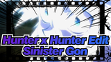 Hunter x Hunter Edit
Sinister Gon