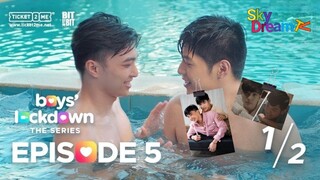 BOY LOCKDOWN EP 5[1/2] SUB INDO 🇵🇭