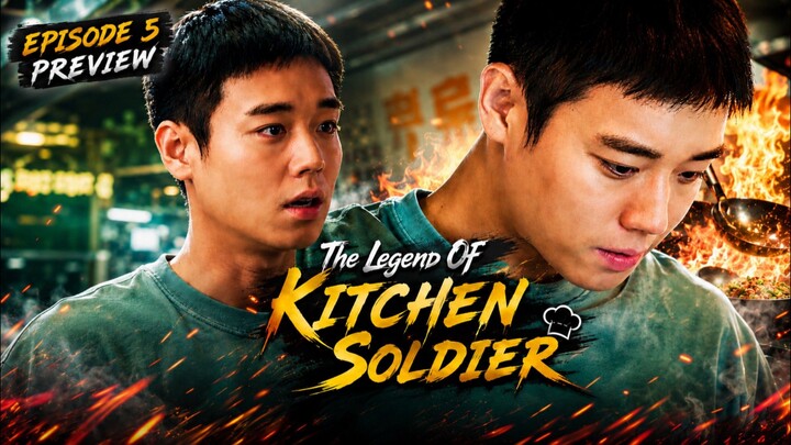The Legend Of Kitchen Soldier Ep 5 Subtitle Indonesia