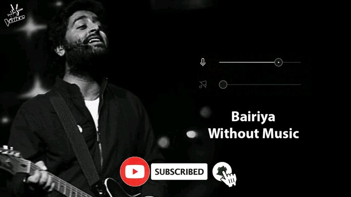 Bairiya (Without Music Vocals Only) _ Arijit Singh _ Now Vocals
