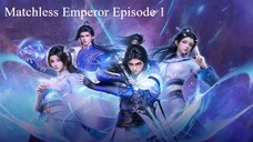 Matchless Emperor Episode 1