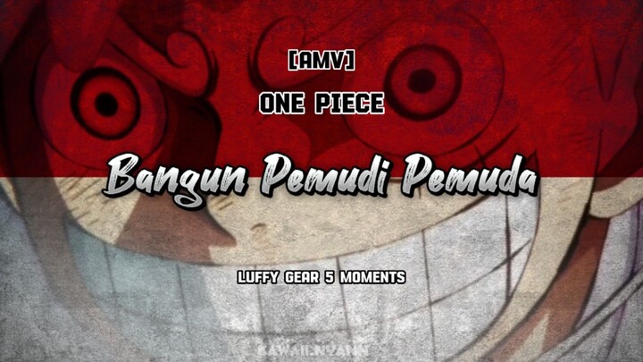 [AMV] Bangun Pemudi Pemuda - Luffy Gear 5 Moments (One Piece) 🇮🇩