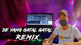 DE YANG GATAL GATAL REMIX | KEN GANEA REMIX