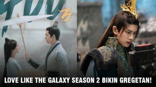 Kisah Zhao Lusi dan Wu Lei Berakhir, Netizen Tagih Love Like The Galaxy 2 | Drama Baru Ren Jialun 🎥