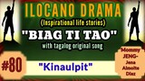 BIAG TI TAO #80 (Inspirational drama ilocano) "Kinaulpit" with original tagalog song