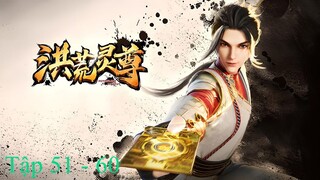 Hồng Hoang Linh Tôn Tập 51 - 60