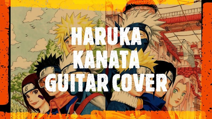 NARUTO AKG - HARUKA KANATA (GUITAR COVER)