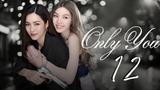 Only You - Episode 12 [Eng Sub]