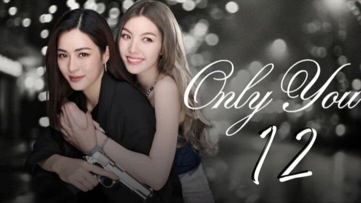 Only You - Episode 12 [Eng Sub]