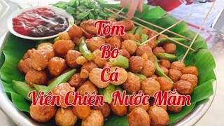 Món ăn vặt: TÔM, BÒ , CÁ VIÊN CHIÊN NƯỚC MẮM SIÊU NGON DỄ LÀM