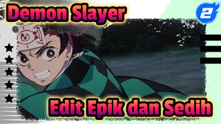 Demon Slayer
Edit Epik dan Sedih_2