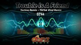 TROUBLE IS A FRIEND ( LENKA ) | TECHNO REMIX | DJDANZ REMIX | TIKTOK VIRAL REMIX