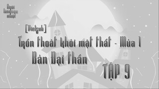 [Vietsub] Trốn Thoát Khỏi Mật Thất Bản Đại Thần - Tập 9