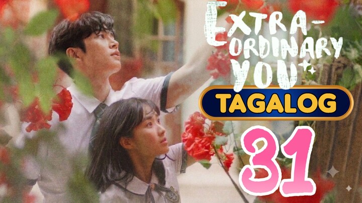31 🇰🇷E X T R A - O R D I N A R Y | Y O U 🇵🇭 TAGALOG DUBBED