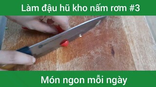 Đậu hũ kho nấm rơm p3