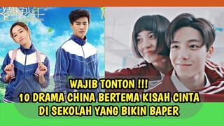 10 DRAMA CHINA BERTEMA KISAH CINTA DI SEKOLAH