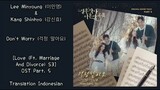 Lee Minyoung & Kang Shinhyo – Don't Worry | Love (Ft.Marriage And Divorce) S3 OST Part.5 Lyrics Indo