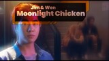 Jim & Wen || the way that we started || series: Moonlight Chicken