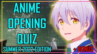 ANIME OPENING QUIZ - SUMMER 2022 EDITION - 40 OPENINGS + BONUS ROUNDS