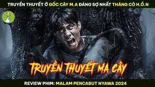 [Review Phim] Truyền Thuyết Ở Gốc Cây M.a Đáng Sợ Nhất Tháng Cô H.ồ.n