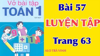 Vở bài tập Toán 1, Tập 1 Bài 57, Luyện Tập, trang 63