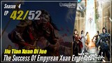 【Jiu Tian Xuan Di Jue】 S4 EP 42 (186) - The Success Of Empyrean Xuan Emperor | 1080P