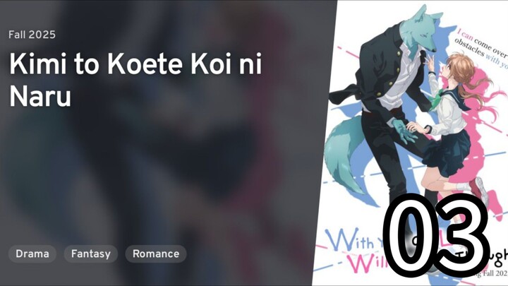 EP 03 Kimi to Koete Koi ni Naru | With You, Our Love Will Make It Through