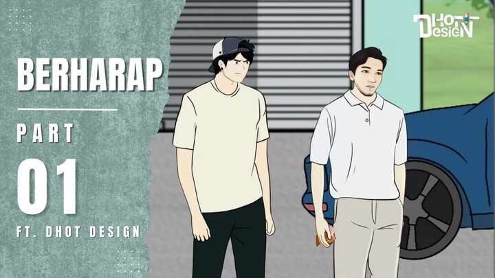 BERHARAP PART 1 FT. @Dhot - Drama Animasi