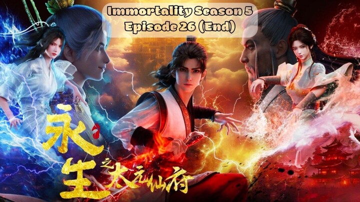 Immortality Season 5 Episode 26 (End) Subtitle Indonesia
