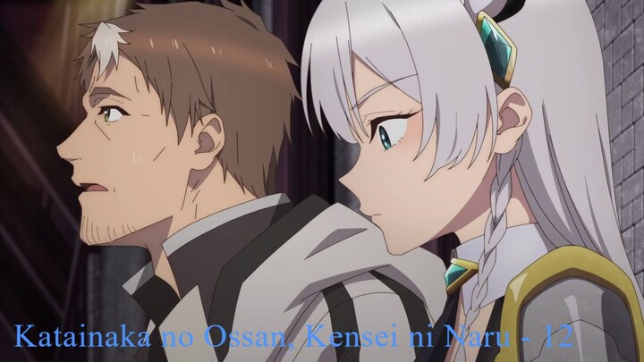 Katainaka no Ossan, Kensei ni Naru - 12