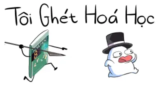 Tôi Ghét Hóa Học | Monsieur Tuna