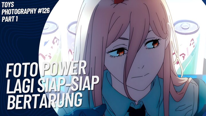Power Lagi Siap Mau Bertarung Lawan Devil Nih😚🤭 | Toys Photography #126 (Part 1)