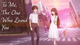 To Me, The One Who Loved You - Eng sub
