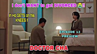 Doctor Cha Episode 13 PREVIEW | In ho's tries to WIN his Wife Back  |  CLICK on CC for SUBTITLES