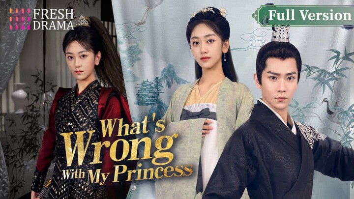 🇨🇳 What's Wrong With My Princess (2023) Mini Drama Full Version (Eng Sub)
