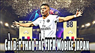 Hướng dẫn cài đặt thao tác trong tựa game fifa mobile japan JAV