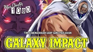 RINGKASAN MINI OP 1080 - BRUTAL! KAKEK MACAM APA INI! GALAXY IMPACT MENGHANCURKAN KOTA SEKALI SERANG
