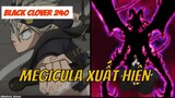 Dante Chuẩn Bị Chiến Asta - MEGICULA Chính Thức Xuất Hiện - Black Clover 240