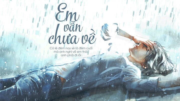 Em Vẫn Chưa Về - Trịnh Tuấn Vỹ [LYRIC VIDEO] #EVCV