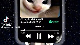 Có duyên không cười               Speed Up Song