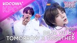 TXT - Deja Vu | Music Bank EP1201 | KOCOWA+