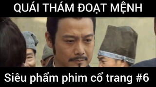 Siêu phẩm phim cổ trang: Quái thám đoạt mệnh #6
