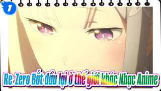 [Re: Zero Bắt đầu lại ở thế giới khác Nhạc Anime] Anh chỉ muốn ở bên em_1