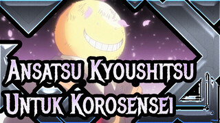 [Ansatsu Kyoushitsu] Untuk Korosensei - Gasshow