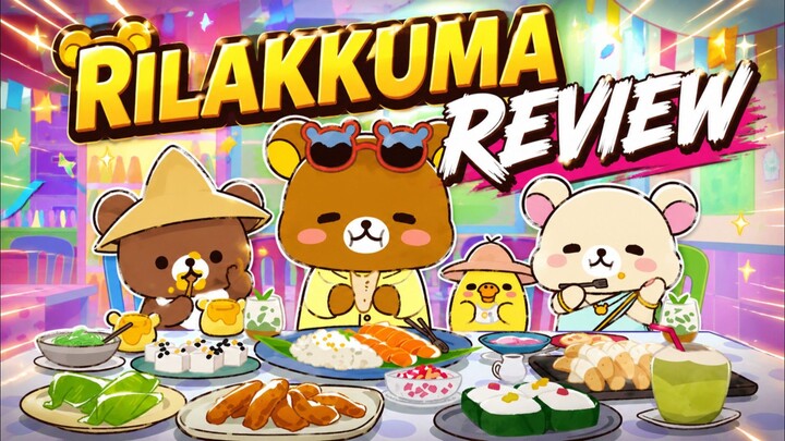 🎭 RILAKKUMA • NGEREVIEW ⏳