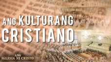 Ang Kulturang Cristiano | Ang Iglesia Ni Cristo