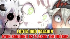 LICITA BANGKIT JADI PALADIN❗AYAH KANDUNG ASTA AKAN TERUNGKAP❗TEORI BLACK CLOVER